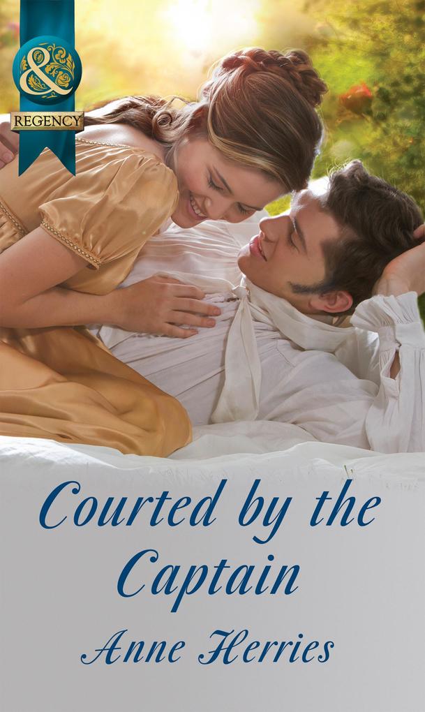 Courted By The Captain (Mills & Boon Historical) (Officers and Gentlemen Book 1)