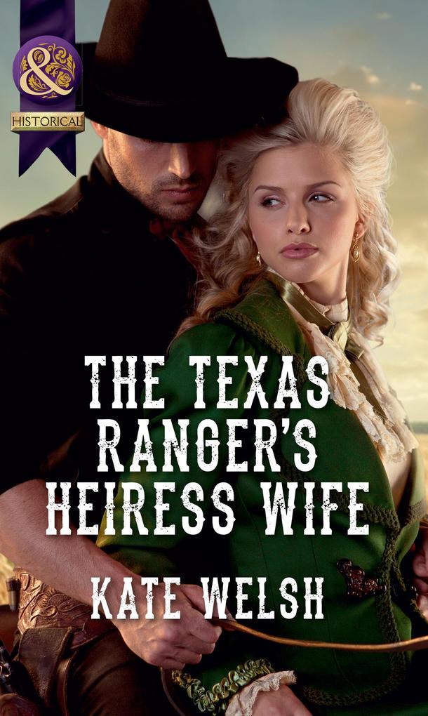 The Texas Ranger‘s Heiress Wife