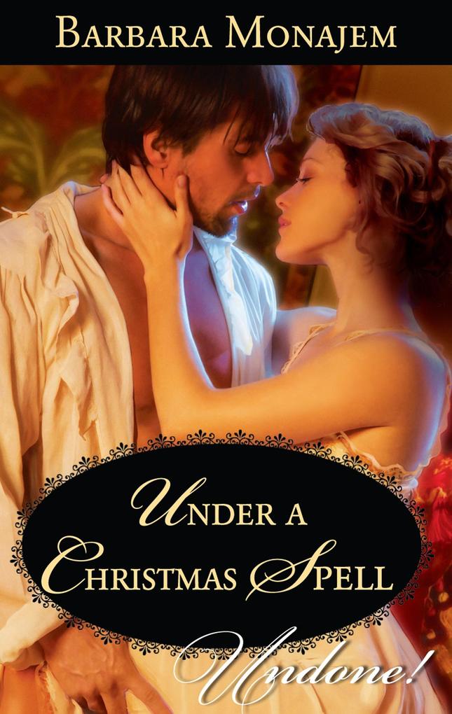 Under A Christmas Spell (Wicked Christmas Wishes Book 1) (Mills & Boon Historical Undone)