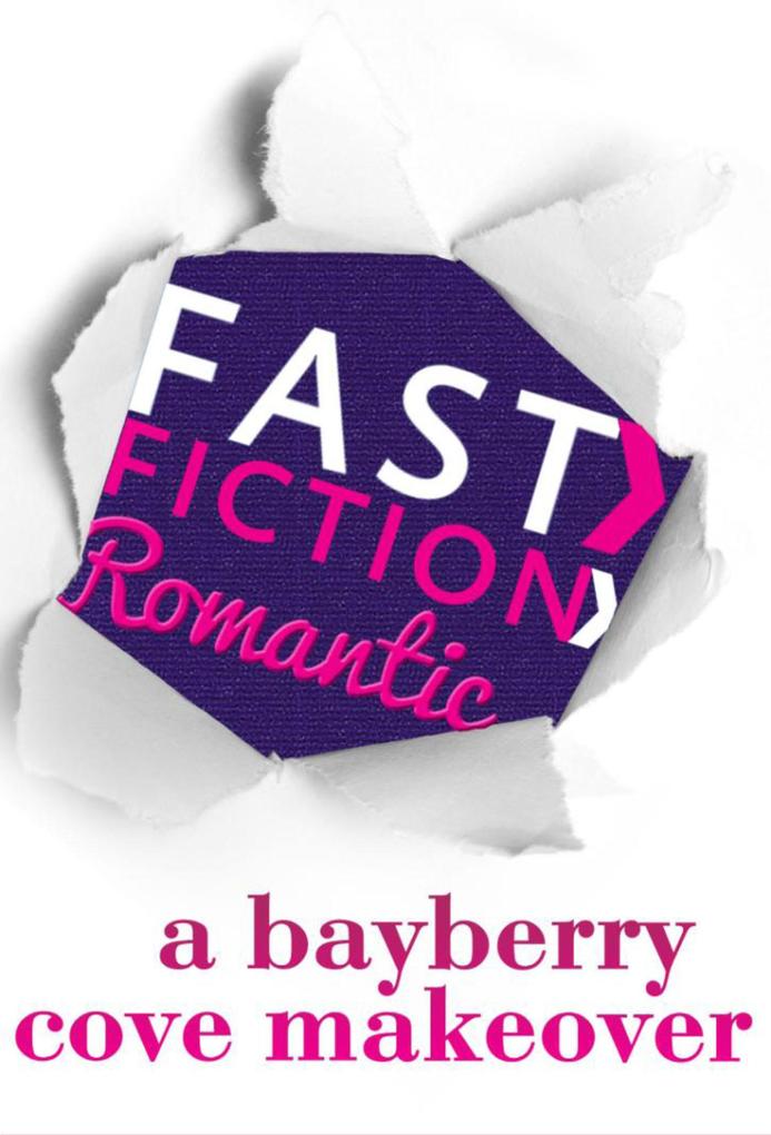 A Bayberry Cove Makeover (Fast Fiction)