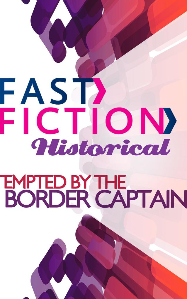 Tempted by the Border Captain (Fast Fiction)