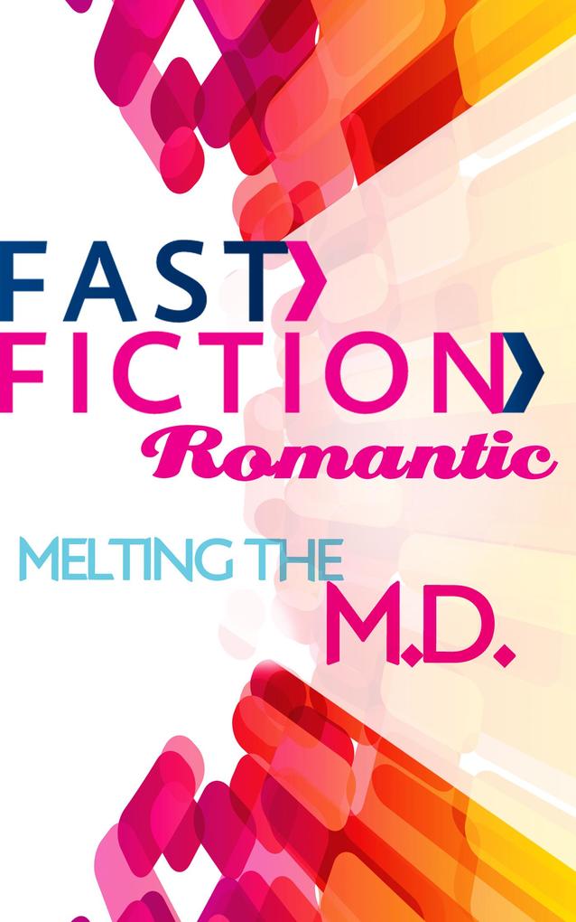 Melting the M.D. (Fast Fiction)