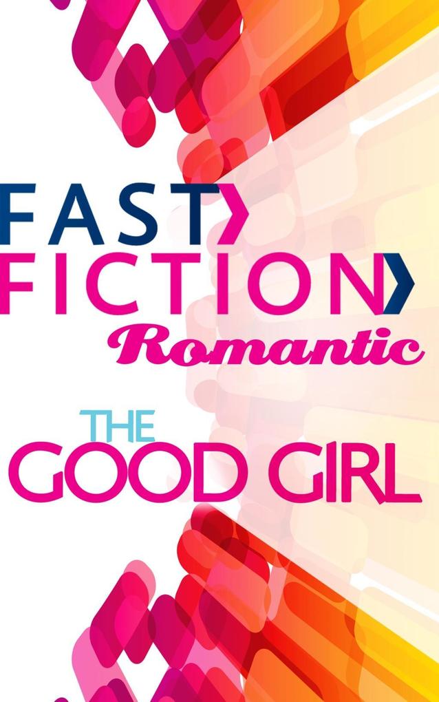The Good Girl (Fast Fiction) (It Happened in Comfort Cove)