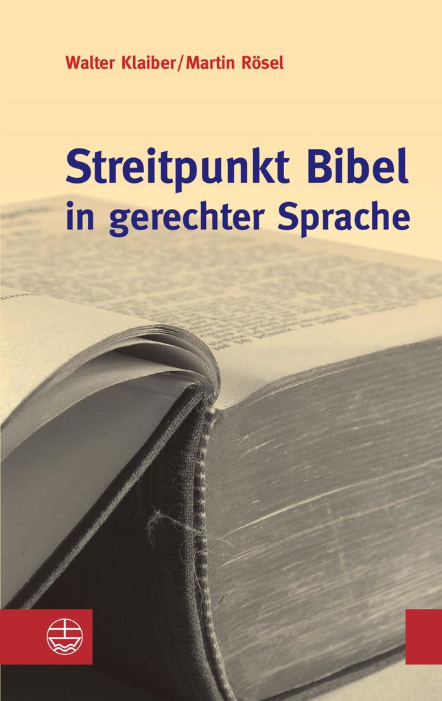 Streitpunkt Bibel in gerechter Sprache - Walter Klaiber/ Martin Rösel