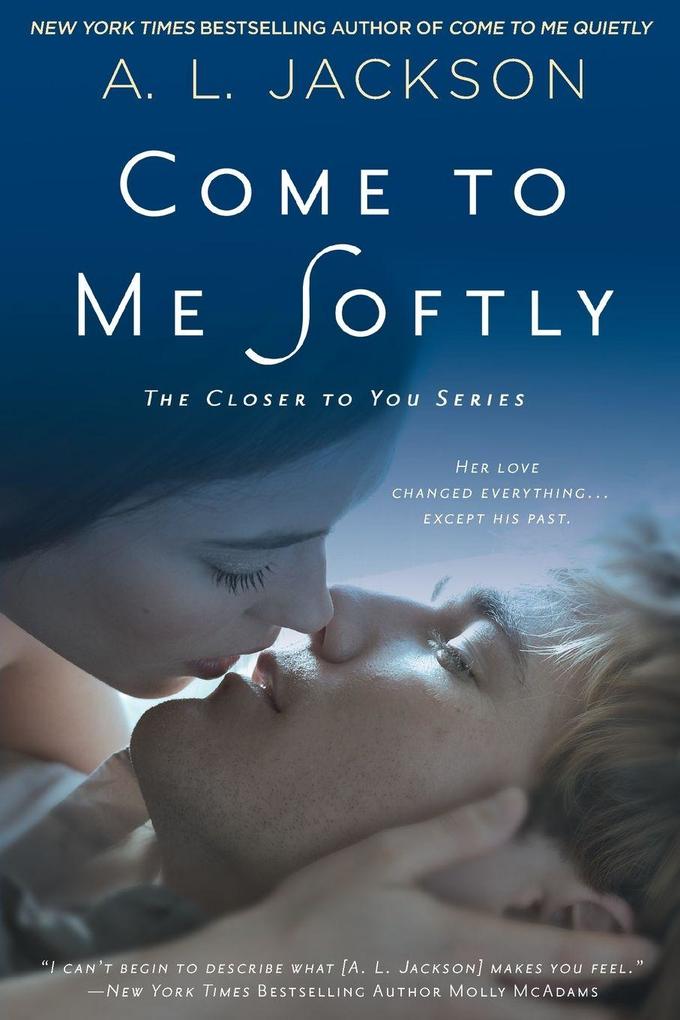 Come to Me Softly