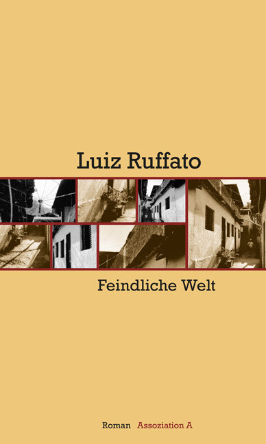 Feindliche Welt - Luiz Ruffato