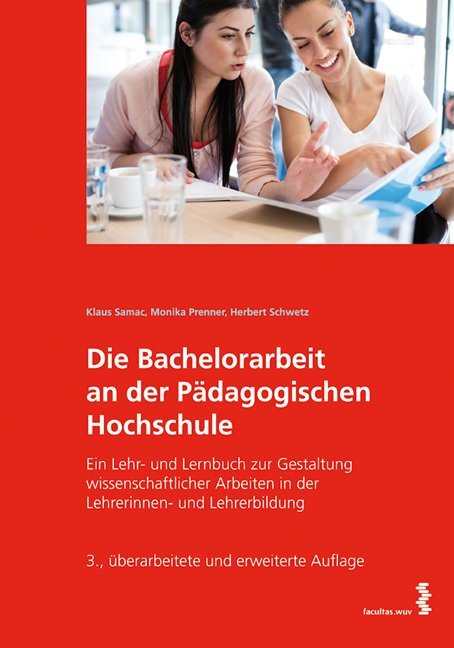 Die Bachelorarbeit an der Pädagogischen Hochschule - Klaus Samac/ Monika Prenner/ Herbert Schwetz