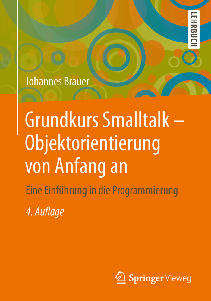 Grundkurs Smalltalk - Objektorientierung von Anfang an - Johannes Brauer
