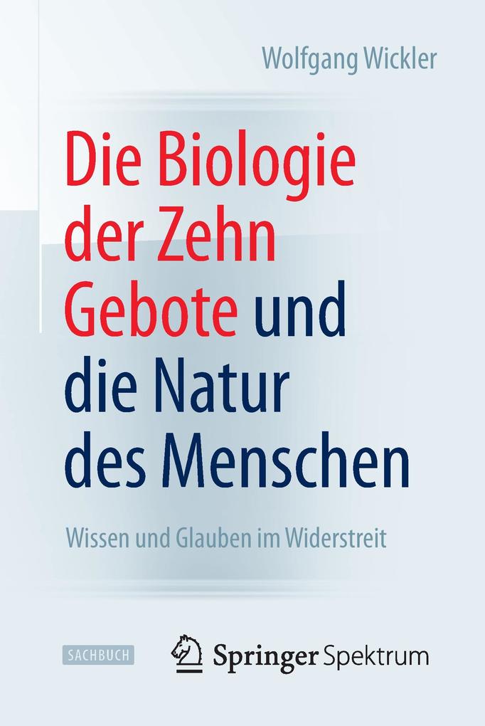 Die Biologie der Zehn Gebote und die Natur des Menschen