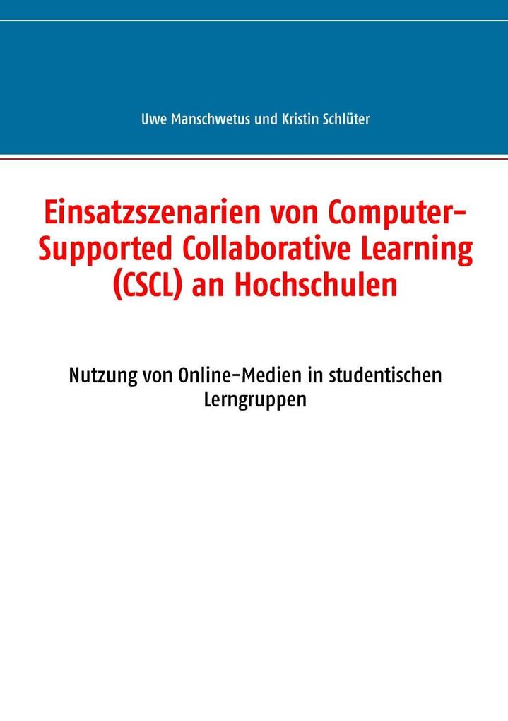Einsatzszenarien von Computer-Supported Collaborative Learning (CSCL) an Hochschulen