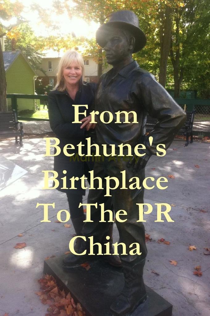 From Bethune's Birthplace to the PR China - Martin Avery