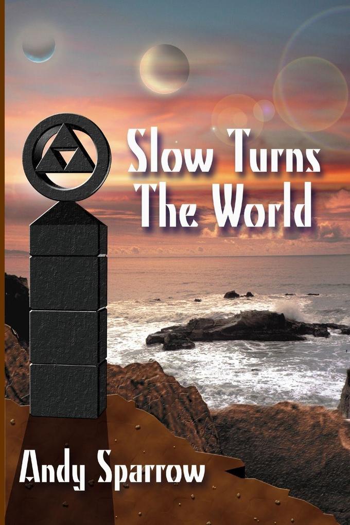 Slow Turns the World