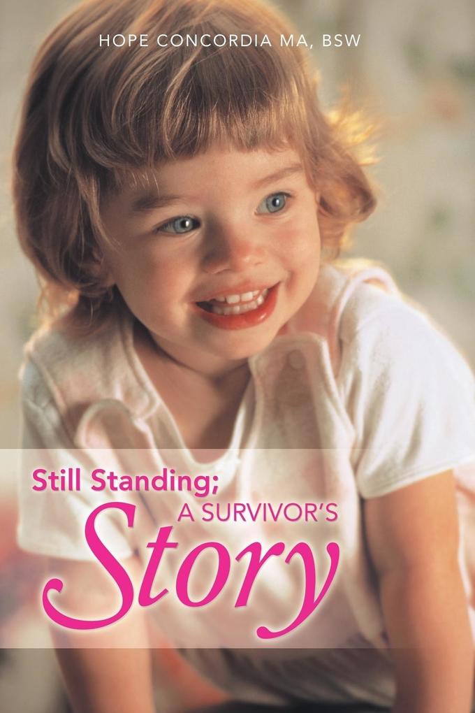Still Standing; A Survivor‘s Story