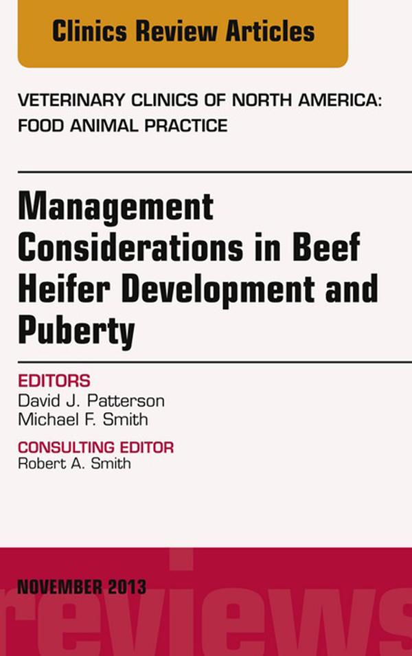 Beef Heifer Development An Issue of Veterinary Clinics: Food Animal Practice