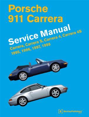  911 Carrera (Type 993) Service Manual 1995 1996 1997 1998: Carrera Carrera S Carrera 4 Carrera 4S