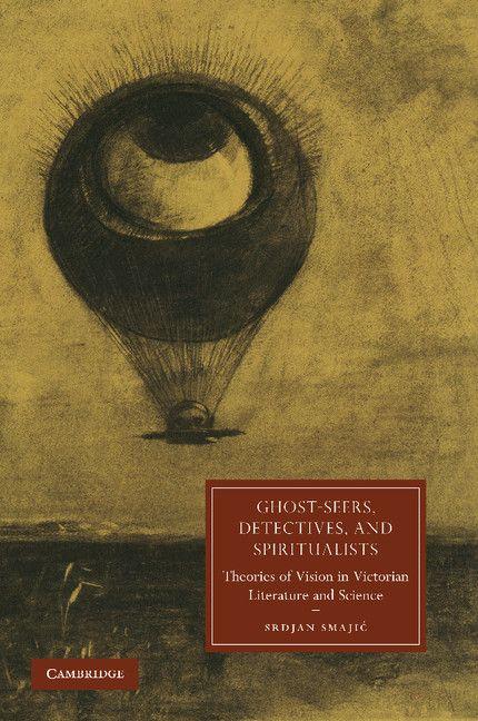 Ghost-Seers Detectives and Spiritualists