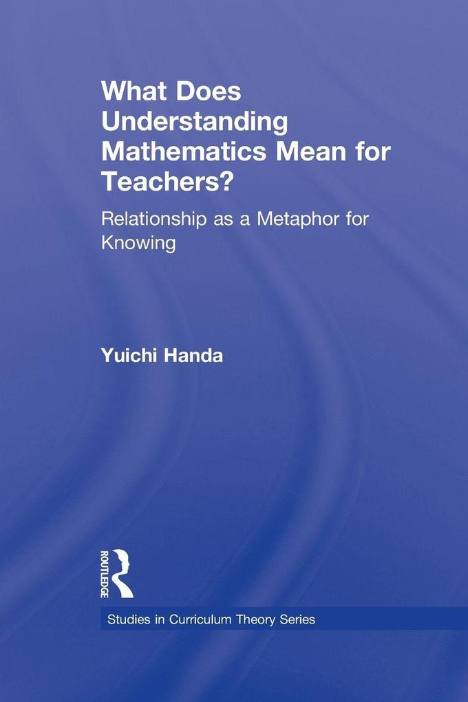 What Does Understanding Mathematics Mean for Teachers?