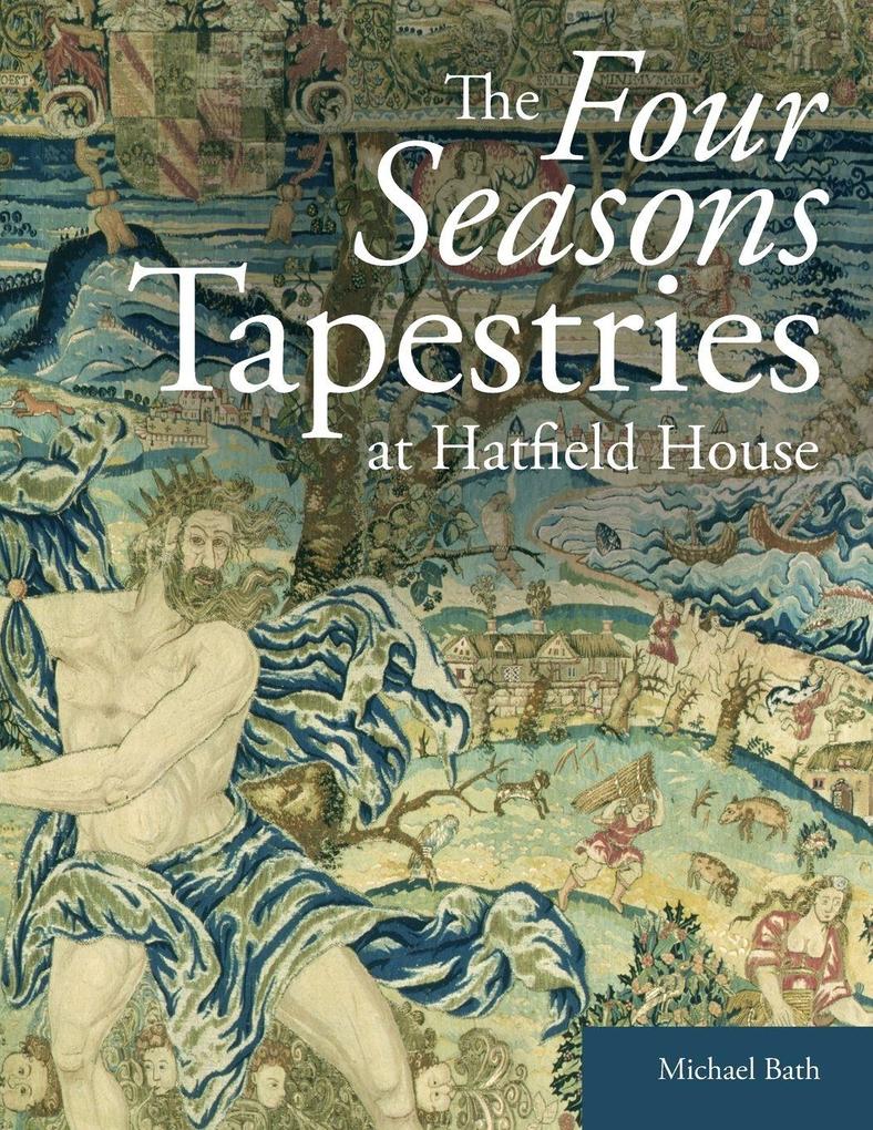 The Four Seasons Tapestries at Hatfield House