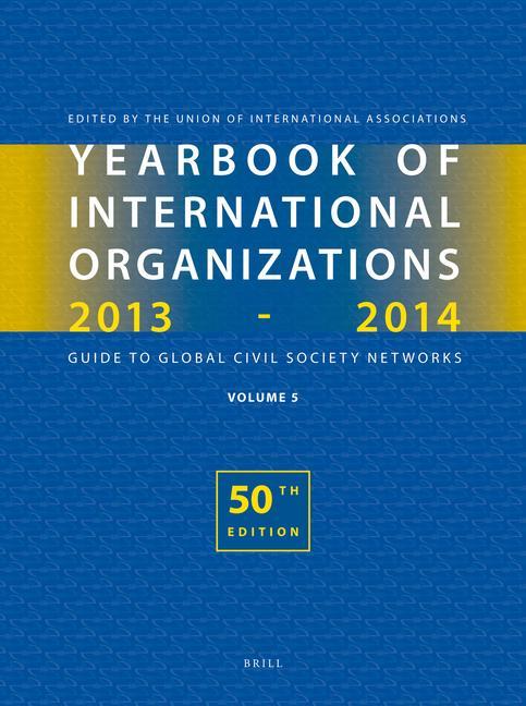 Yearbook of International Organizations 2013-2014 (Volume 5): Statistics Visualizations and Patterns