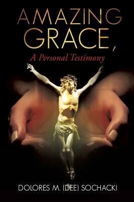 Amazing Grace a Personal Testimony