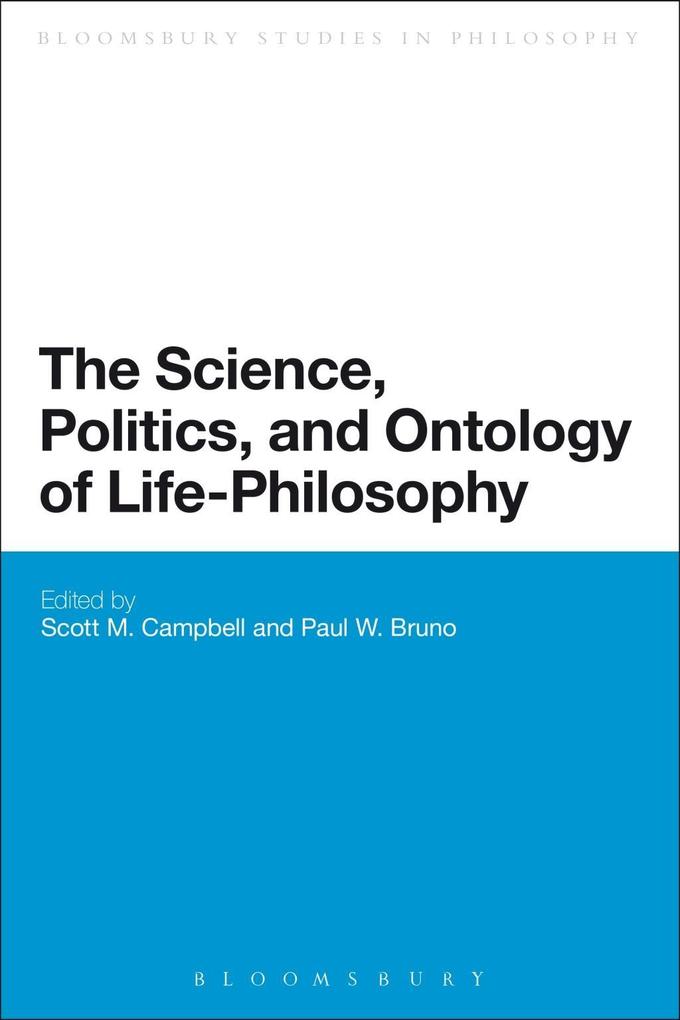 The Science Politics and Ontology of Life-Philosophy