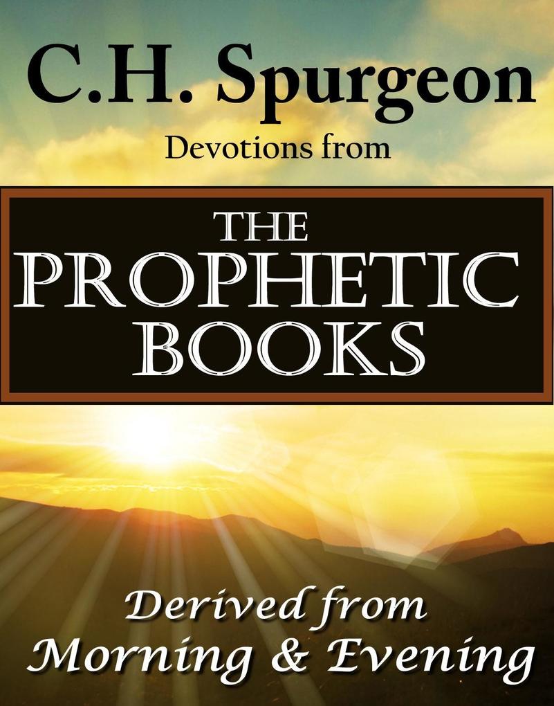 C.H. Spurgeon Devotions from the Prophetic Books of the Bible