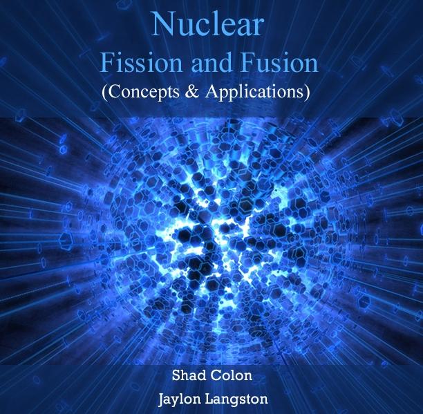 Nuclear Fission and Fusion (Concepts & Applications)