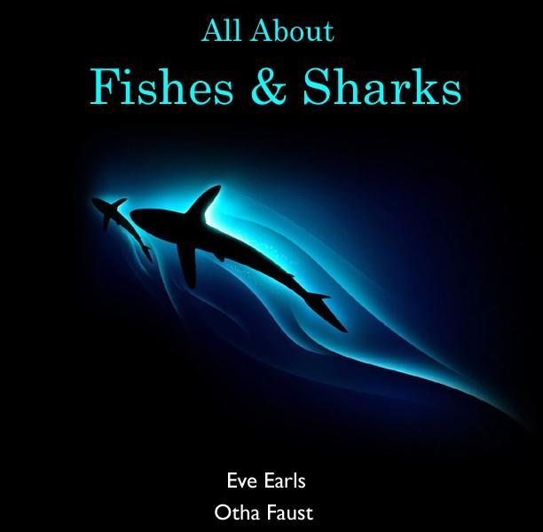 All About Fishes & Sharks