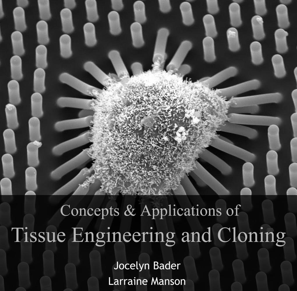Concepts & Applications of Tissue Engineering and Cloning