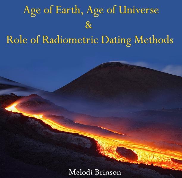 Age of Earth Age of Universe & Role of Radiometric Dating Methods