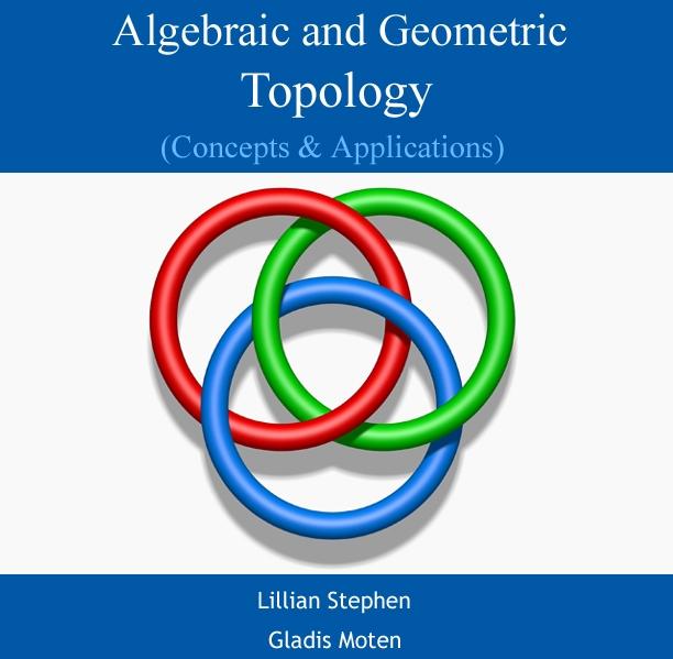 Algebraic and Geometric Topology (Concepts & Applications)