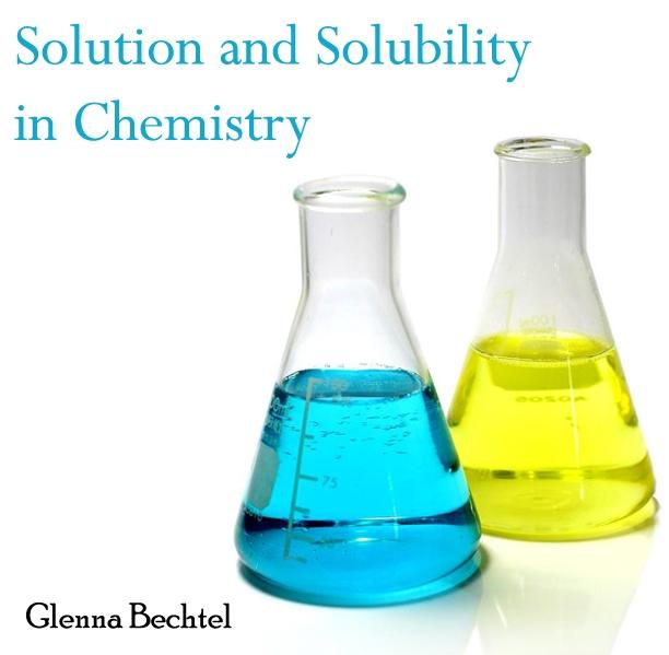 Solution and Solubility in Chemistry