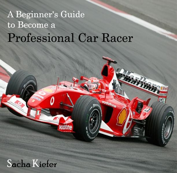 World Technologies Beginner's Guide To Become A Professional Car Racer A