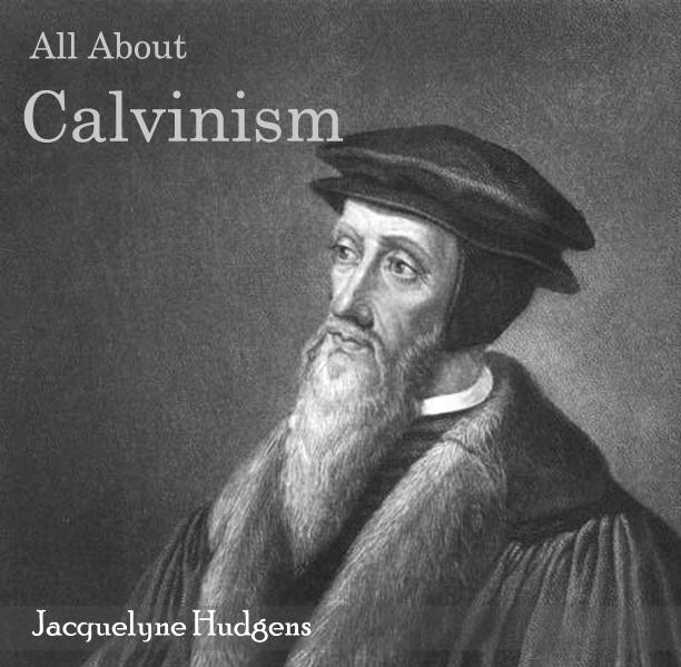 All About Calvinism
