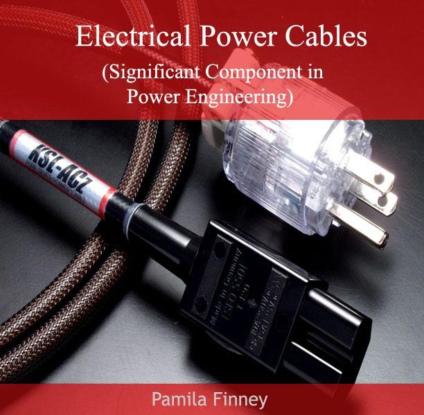 Electrical Power Cables (Significant Component in Power Engineering)