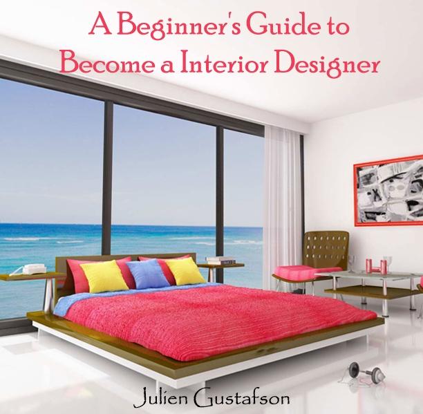 Beginner's Guide to Become a Interior Designer A