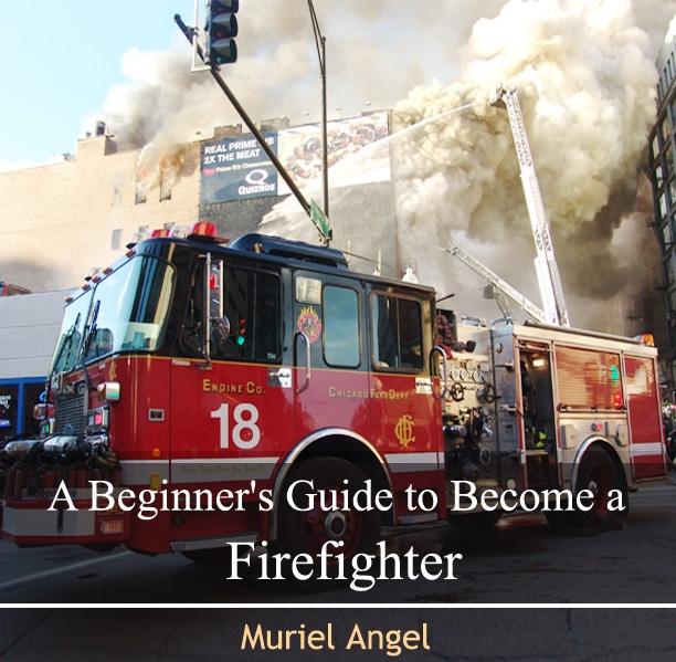 Beginner's Guide to Become a Firefighter A