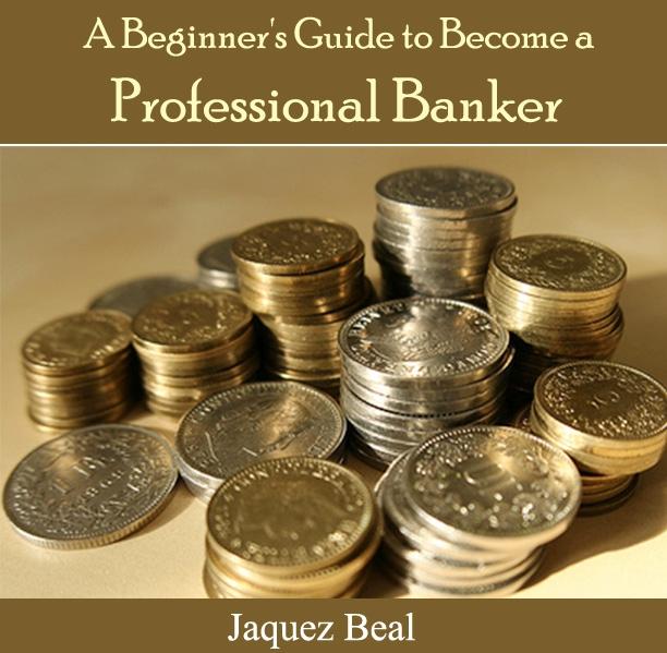 Beginner's Guide to Become a Professional Banker A