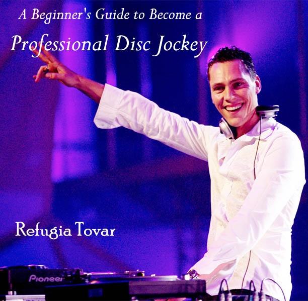 Beginner's Guide to Become a Professional Disc Jockey A