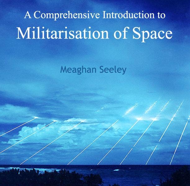 Comprehensive Introduction to Militarisation of Space A