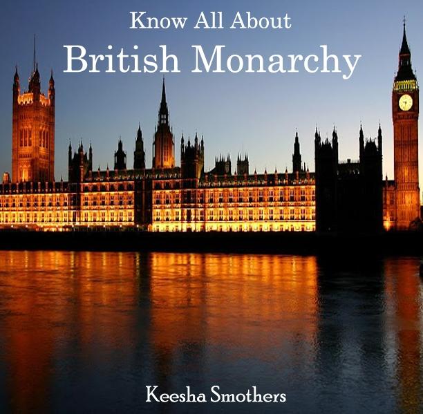 Know All About British Monarchy