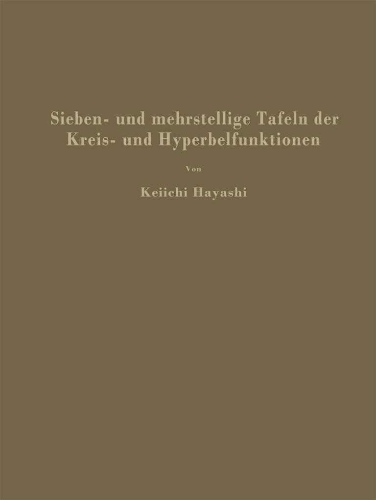 Sieben- und mehrstellige Tafeln der Kreis- und Hyperbelfunktionen und deren Produkte sowie der Gammafunktion