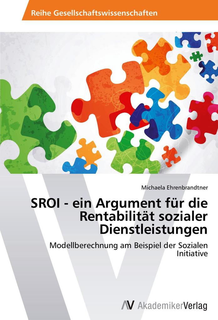 SROI - ein Argument für die Rentabilität sozialer Dienstleistungen
