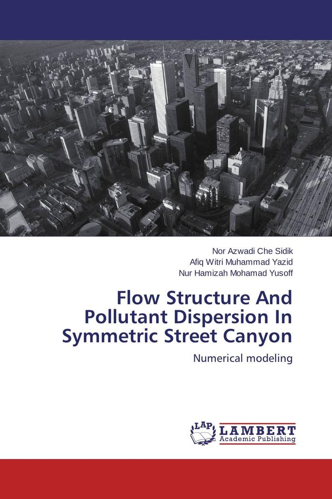 Flow Structure And Pollutant Dispersion In Symmetric Street Canyon