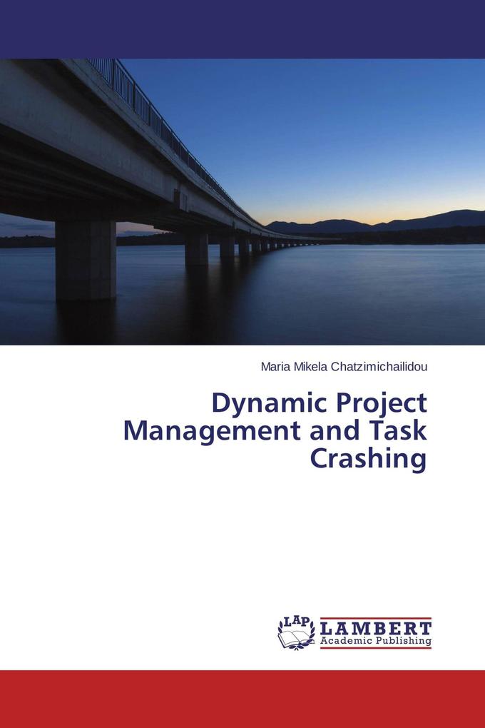 Dynamic Project Management and Task Crashing