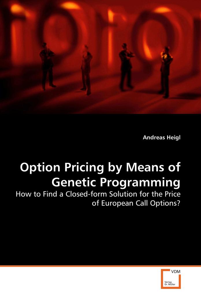 Option Pricing by Means of Genetic Programming