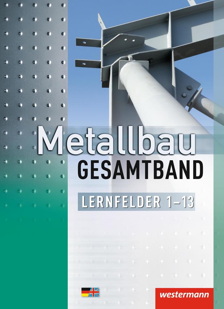 Westermann Berufl.bildung Metallbau Gesamtband. Schulbuch. Lernfelder 1-13