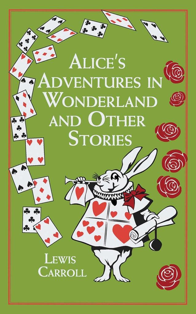 Alice‘s Adventures in Wonderland and Other Stories