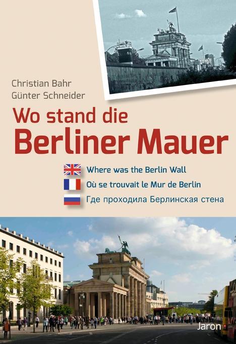 Image of Wo stand die Mauer in Berlin?. Where was the Wall in Berlin?. Ou se trouvait le Mu de Berlin?