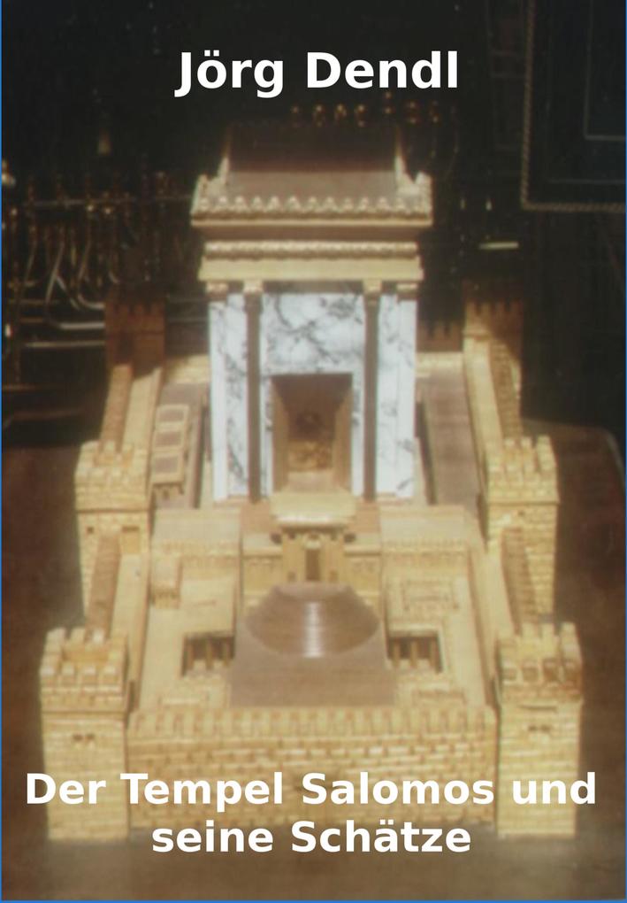 Der Tempel Salomos und seine Schätze